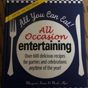 All You Can Eat! All Occasion Entertaining Hardcover Cookbook (2006)